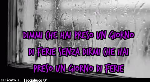 Dimmi che hai preso un giorno di ferie senza dirmi che hai preso un giorno di ferie